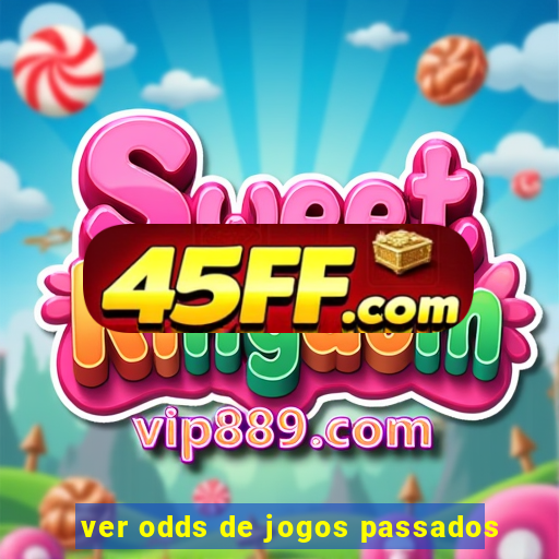 ver odds de jogos passados